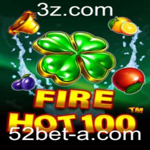 Descubra o universo emocionante de FireHot100 e 52bet: Um guia completo